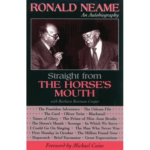 Straight from the Horse's Mouth: Ronald Neame, an Autobiography