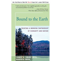 Bound to the Earth: Creating a Working Partnership of Humanity and Nature
