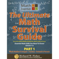 The Ultimate Math Survival Guide Part 1: Whole Numbers & Integers, Fractions, and Decimals & Percents