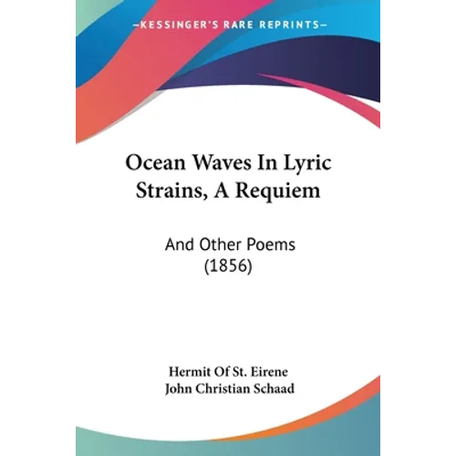 Ocean Waves In Lyric Strains, A Requiem: And Other Poems (1856)