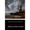 Dutch Fairy Tales for Young Folks