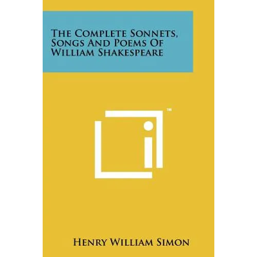 The Complete Sonnets, Songs and Poems of William Shakespeare
