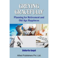 Greying Gracefully: Planning for Retirement and Old Age Happiness