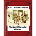 Wonderful Stories for Children, by Hans Christian Anderson and Mary Howitt