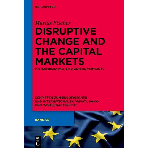 Disruptive Change and the Capital Markets: On Information, Risk and Uncertainty