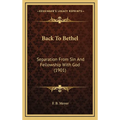 Back To Bethel: Separation From Sin And Fellowship With God (1901)