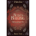 Beasts and Baking: A Cozy Fantasy Novel