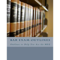 Bar Exam Outlines: Outlines to Help You Ace the MEE