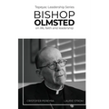 Bishop Olmsted: on life, faith and leadership