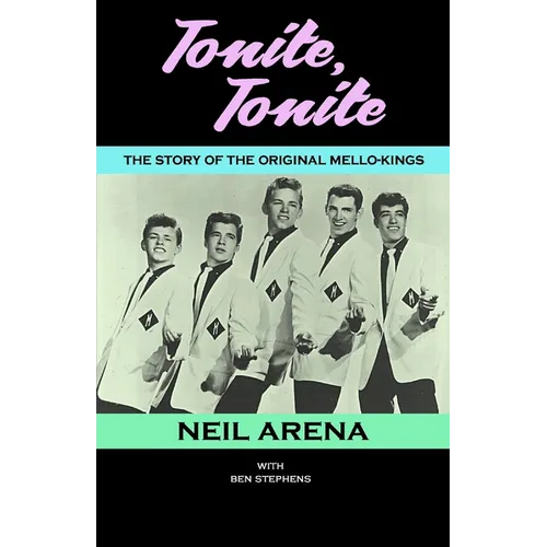 Tonite, Tonite: The Story of the Original Mello-Kings