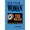 Blue Collar Woman(R): Yes We Can