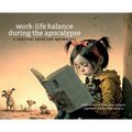 Work-Life Balance in the Apocalypse
