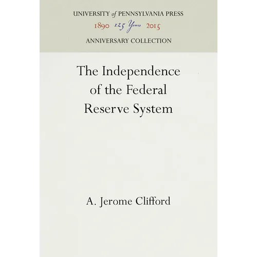 The Independence of the Federal Reserve System