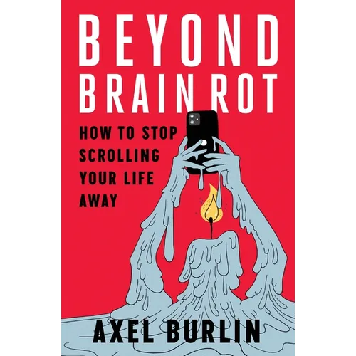 Beyond Brain Rot: How to Stop Scrolling Your Life Away