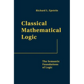 Classical Mathematical Logic: The Semantic Foundations of Logic
