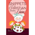 Snippets of a Christian Nana: Humor, Hope and Encouragement