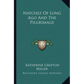 Natchez Of Long Ago And The Pilgrimage