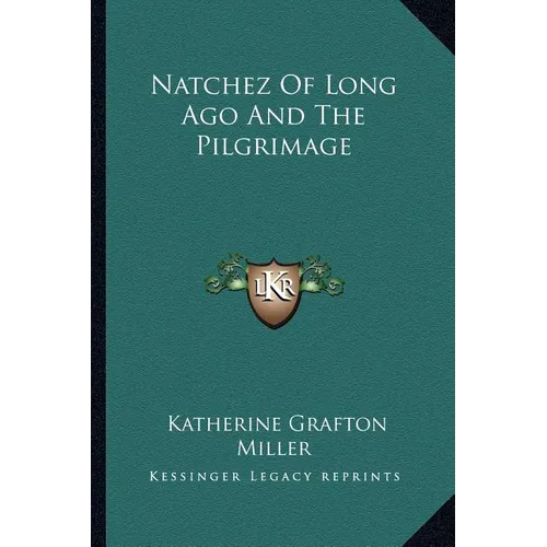 Natchez Of Long Ago And The Pilgrimage