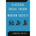 Classical Social Theory and Modern Society: Marx, Durkheim, Weber