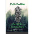 Celtic Druidism: The Path To The Green World