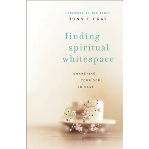 Finding Spiritual Whitespace: Awakening Your Soul to Rest