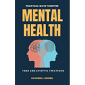 Practical Ways to Better Mental Health: Food and Lifestyle Strategies