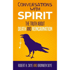 Conversations With Spirit: The Truth About Death and Reincarnation - Hardcover