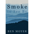 Smoke to See By: Knowing Nature in Northern Appalachia