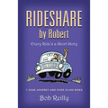 Rideshare by Robert: Every Ride's a Short Story