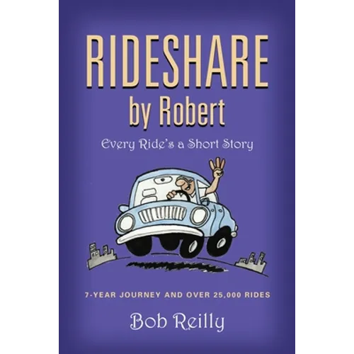 Rideshare by Robert: Every Ride's a Short Story
