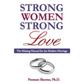 Strong Women, Strong Love: The Missing Manual for the Modern Marriage