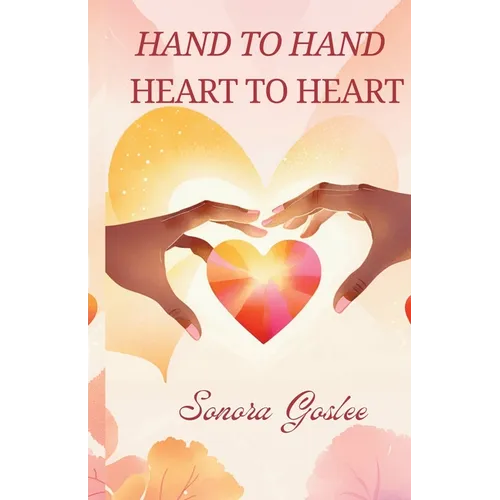 Hand to Hand Heart to Heart