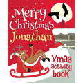 Merry Christmas Jonathan - Xmas Activity Book: (Personalized Children's Activity Book)