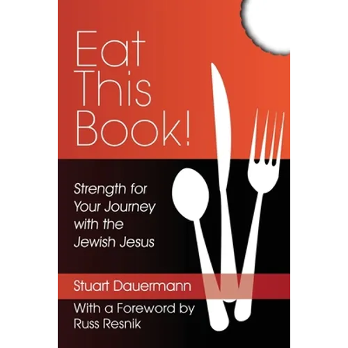 Eat This Book!: Strength for Your Journey with the Jewish Jesus