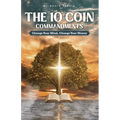 The 10 Coin Commandments: Change Your Mind, Change Your Money
