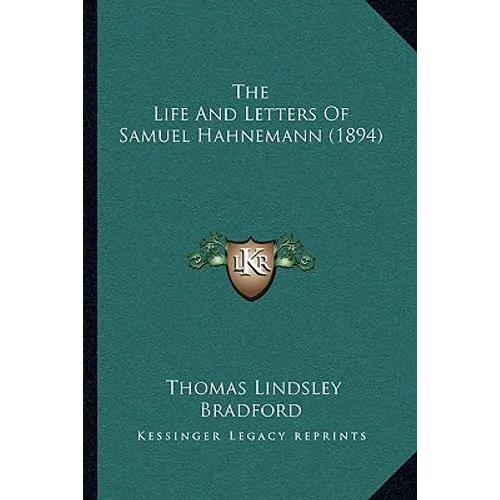 The Life And Letters Of Samuel Hahnemann (1894)