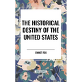 The Historical Destiny of the United States