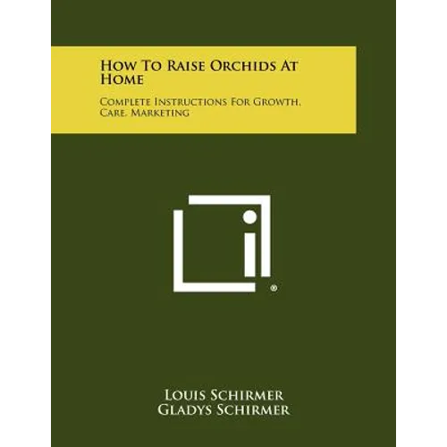 How To Raise Orchids At Home: Complete Instructions For Growth, Care, Marketing
