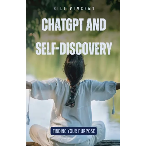 ChatGPT and Self-Discovery: Finding Your Purpose