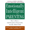 Emotionally Intelligent Parenting: How to Raise a Self-Disciplined, Responsible, Socially Skilled Child