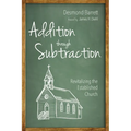 Addition Through Subtraction: Revitalizing the Established Church