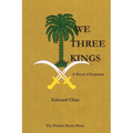 We Three Kings: A Novel of Suspense