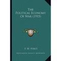 The Political Economy Of War (1915)