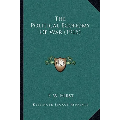 The Political Economy Of War (1915)