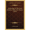 Archaeology Of The Lower Mimbres Valley, New Mexico (1914)