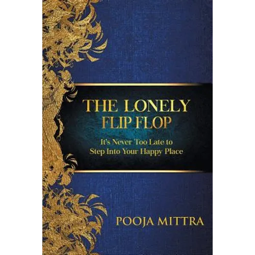 The Lonely Flip Flop: It's Never Too Late to Step Into Your Happy Place