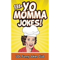 151+ Yo Momma Jokes: The World's Funniest Yo Momma Joke Collection