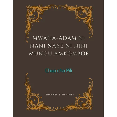 Mwana-Adam ni Nani Naye ni Nini Mungu Amkomboe