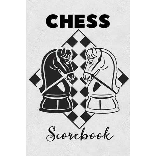 Chess Scorebook: Score Book Knights Chess Players Log Scorebook Notebook