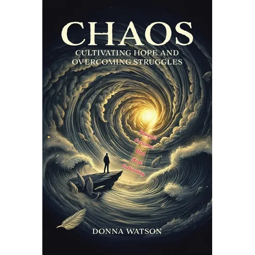 Chaos: Cultivating Hope and Overcoming Struggles